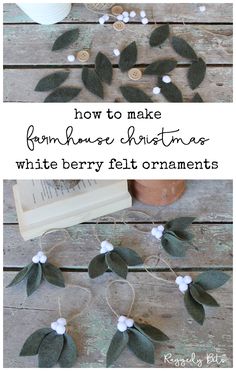 an open book and some leaves on a wooden table with the words how to make farmhouse - christmas white berry felt ornaments