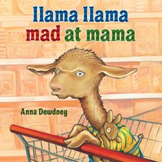 the book cover for llama llama mad at mama, with an animal pushing a shopping cart