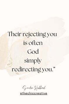 a quote with the words, their receiving you is often god simply redirecting you