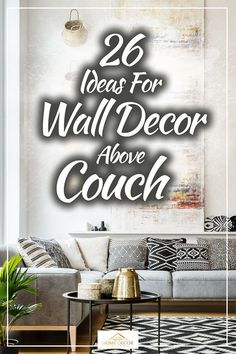 the words 20 ideas for wall decor above couch in front of a living room with black and white furniture