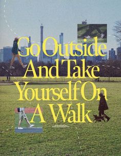 a book cover with the title go outside and take yourself on a walk