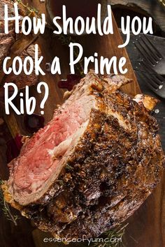 a steak on a cutting board with the words how should you cook a prime rib?