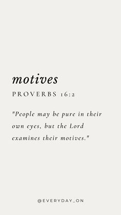 a white background with the words motivves provers 16 2 people may be pure in their own eyes, but the lord examines their notices