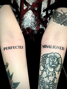 two tattoos on both arms that say perfectly and misallignned