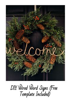 a christmas wreath with the words welcome written on it and pine cones hanging from the front door