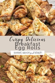 crispy delicious breakfast egg rolls on a cutting board with the words, crispy delicious breakfast