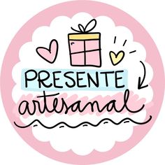 the words presente arteamal are written in black ink on a pink circle