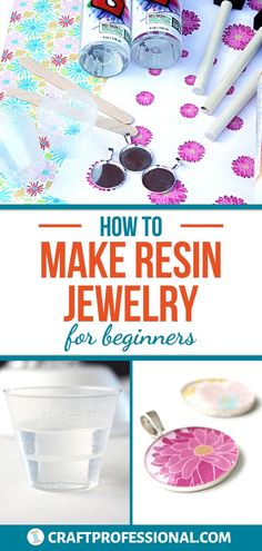 how to make resinin jewelry for beginners with pictures and text overlay that reads, how to make resinin jewelry for beginners