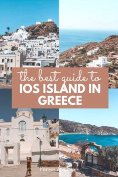 the best places to visit in greece with text overlay that reads, the best guide to