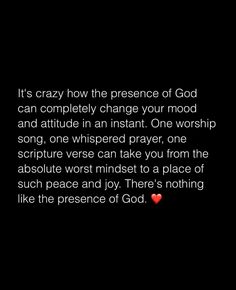 an image with the words it's crazy how the presence of god can completely change your mood and attitude in an instant