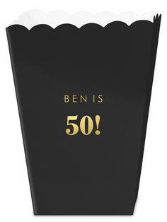 a black and white box with the words ben is 50 on it