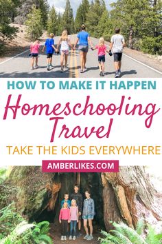 kids are standing in the middle of a tunnel with text overlay that reads how to make it happen homeschooling travel take the kids everywhere