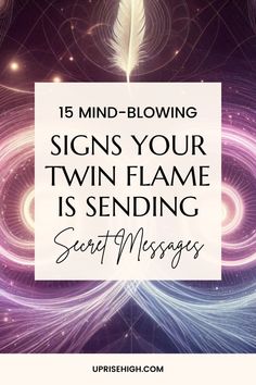 the words, 15 mind - blowing signs your twin flame is sending