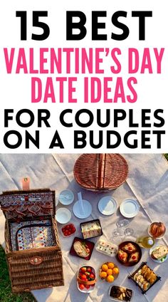 a picnic table with food and drinks on it that says 15 best valentine's day date ideas for couples on a budget