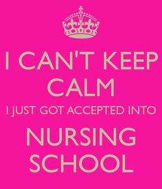 i can't keep calm, just got accepted into nursing school by this poster