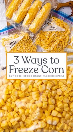 corn in bags with the title 3 ways to freeze corn