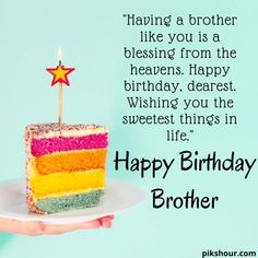 someone is holding a piece of birthday cake with a candle on it that says, having a brother like you is a blessing from the heaven