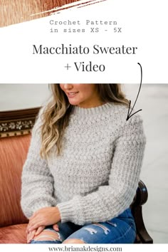 a woman sitting in a chair wearing a sweater and jeans with text overlay that reads, macchiato sweater + video