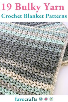 a crocheted blanket with text that reads 19 bulky yarn crochet blanket patterns