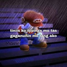 an image of mario in the rain with text that reads, this ko typings no ta