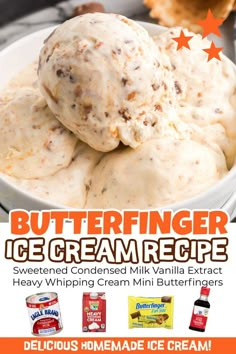 an ice cream poster with the words butterfingerer ice cream recipe in front of it