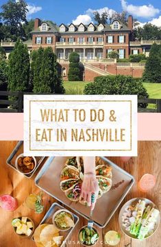 what to do and eat in nashville with the words what to do and eat in nashville