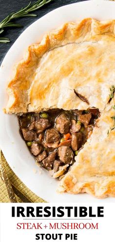 a meat pot pie on a white plate with a piece cut out and the words irresistiblely steak + mushroom pot pie