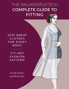 the palmer / pletsch complete guide to fitting sew great clothes for every body