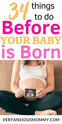 a pregnant woman sitting on the floor with her belly exposed and text overlay that reads 34 things to do before your baby is born