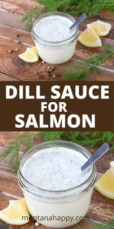 Dill sauce in a mason jar with a spoon.  Wedges of lemons, sprigs of dill are beside it. Dill White Sauce, Grilled Salmon Skewers With Dill Sauce, Grilled Salmon Skewers With Creamy Dill Sauce, Sauce For Trout, Salmon Dill Sauce, Salmon Sauces, Garlic Dill Sauce, Dill Sauce Recipe, Salmon Sauce