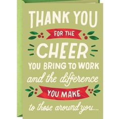 a green greeting card with the words thank you for the cheer you bring to work and the