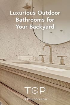 a bathroom sink with the words luxurious outdoor bathrooms for your backyard on it's side