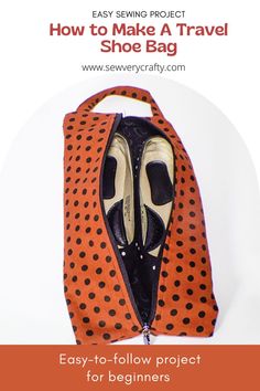 an orange and black polka dot bag with shoes in it, text reads how to make a travel shoe bag easy - to - follow project for beginners