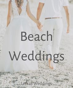 a man and woman holding hands while walking on the beach with text overlay reading beach wedding