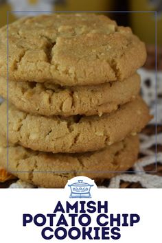 some cookies stacked on top of each other with the words amish potato chip cookies