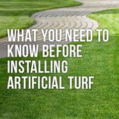 a green lawn with the words, what you need to know before installing artificial turf