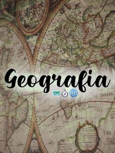 the word geografia on top of an old map