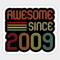 the words awesome since 2009 written in rainbow colors