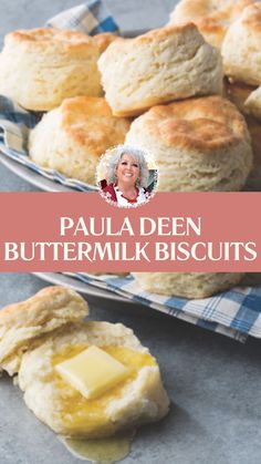 buttermilk biscuits on a plate with the words paula deen buttermilk biscuits