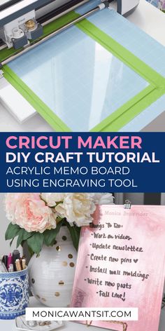 a cricut maker is shown with the instructions for how to make an acrylic memo board