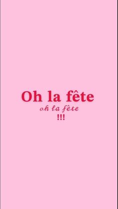 a pink background with the words oh la fete on it