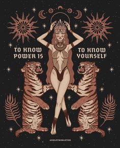 a woman standing next to two tigers on top of a black background with the words, to know power is to know yourself