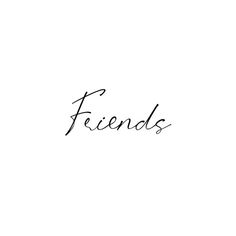 the word friends written in black ink on a white background