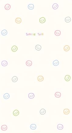 a white background with smiley faces and the words smile talk written in multicolored circles