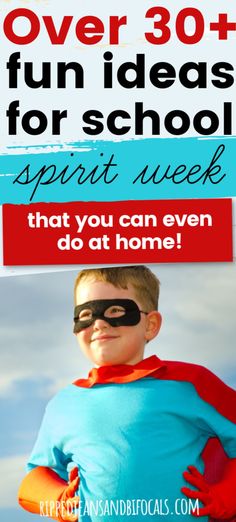 a young boy wearing a cape and mask with the words over 30 fun ideas for school spirit week that you can even do at home