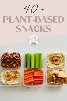 four plastic containers filled with different types of food and text overlay reads 40 plant - based snacks