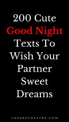 the text reads,'200 cute good night texts to wish your partner sweet dreams