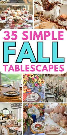 a collage of fall tablescapes with text overlay that reads 35 simple fall tablescapes