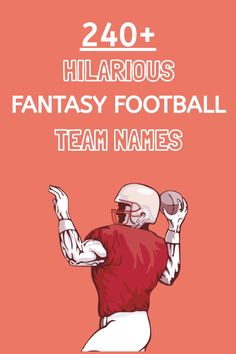 a football player with the text, 240 + hilarious fantasy football team names