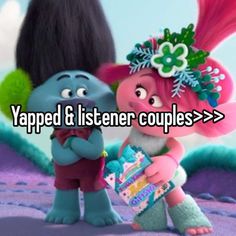 two cartoon characters with the words yapped and listener couples > > >